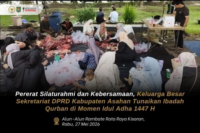 PERERAT SILATURAHMI DAN KEBERSAMAAN, KELUARGA BESAR SEKRETARIAT DPRD KABUPATEN ASAHAN TUNAIKAN IBADAH QURBAN DI MOMEN IDUL ADHA 1447 H